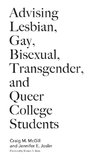 Advising Lesbian, Gay, Bisexual, Transgender, and Queer College Students