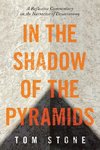 In the Shadow of the Pyramids