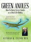 Green Anoles - How to Raise Green Anoles as a Real Life Hobby