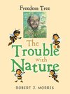 The Trouble with Nature