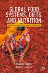 Global Food Systems, Diets, and Nutrition