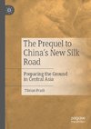 The Prequel to China's New Silk Road