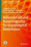 Nanomaterials and Nanocomposites for Environmental Remediation