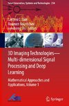 3D Imaging Technologies-Multi-dimensional Signal Processing and Deep Learning