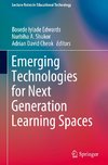 Emerging Technologies for Next Generation Learning Spaces