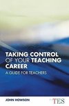 Howson, J: Taking Control of Your Teaching Career