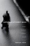 Milun, K: Pathologies of Modern Space