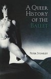 Stoneley, P: Queer History of the Ballet