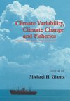 Climate Variability, Climate Change and Fisheries