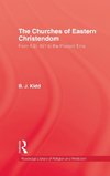 Kidd, B: Churches Of Eastern Christendom