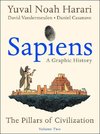 Sapiens: A Graphic History, Volume 2 : The Pillars of Civilization : 2