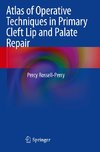 Atlas of Operative Techniques in Primary Cleft Lip and Palate Repair