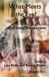 What Meets the Eye? The Deaf Perspective