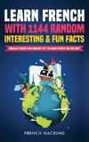 Learn French with 1144 Random Interesting and Fun Facts! - Parallel French and English Text to Learn French the Fun Way