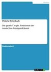 Die große Utopie. Positionen der russischen Avantgardekunst