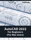 AutoCAD 2022 For Beginners (For Mac Users)