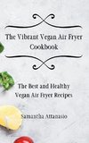 The Vibrant Vegan Air Fryer Cookbook