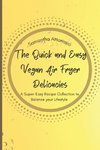 The Quick and Easy Vegan Air Fryer Delicacies