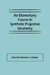 An Elementary Course in Synthetic Projective Geometry