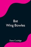 Bat Wing Bowles