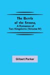 The Battle of the Strong; A Romance of Two Kingdoms (Volume IV)