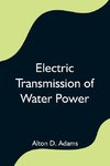 Electric Transmission of Water Power