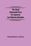 The Dead Command From the Spanish Los Muertos Mandan