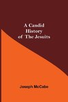 A Candid History of the Jesuits