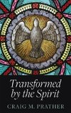 Transformed by the Spirit