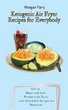 Ketogenic Air Fryer Recipes for Everybody