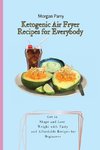 Ketogenic Air Fryer Recipes for Everybody