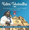 Kateri Tekakwitha - The First Aboriginal Woman Saint Who Died 