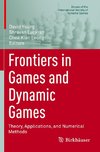 Frontiers in Games and Dynamic Games