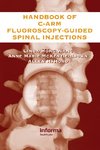 The Handbook of C-Arm Fluoroscopy-Guided Spinal Injections