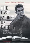 The Last Smoker on Earth