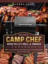 Delicious Camp Chef Wood Pellet Grill & Smoker Cookbook