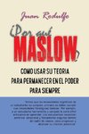 ¿Por Qué Maslow?