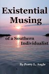 Existential Musing of a Southern Individualist