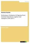 Performance Evaluation Of Nigerian Ports' Terminal Operations. Logistics And Transport (1961-2017)