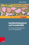 Geschlechtsdysphorie und Transidentität