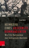 Heimkehr eines Auschwitz-Kommandanten