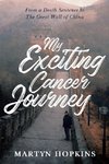 My Exciting Cancer Journey