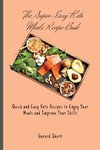 The Super-Easy Keto Meals Recipe Book