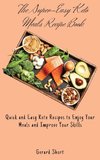 The Super-Easy Keto Meals Recipe Book