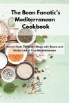 The Bean Fanatic's Mediterranean Cookbook