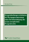 Prospekthaftungsverhältnisse bei Wertpapieremissionen unter Berücksichtigung des neuen europäischen Prospektrechts