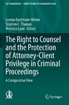 The Right to Counsel and the Protection of Attorney-Client Privilege in Criminal Proceedings