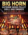 BIG HORN OUTDOOR Wood Pellet Grill & Smoker Cookbook 2021