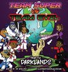 Team Super VS Team Evil (2)... From the Darklands