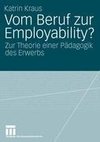 Vom Beruf zur Employability?